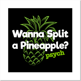 Psych Wanna Split a Pineapple. Posters and Art